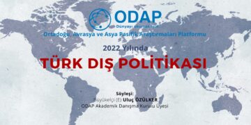 Söyleşi : 2022 Türk Dış Politikası değerlendirmesi