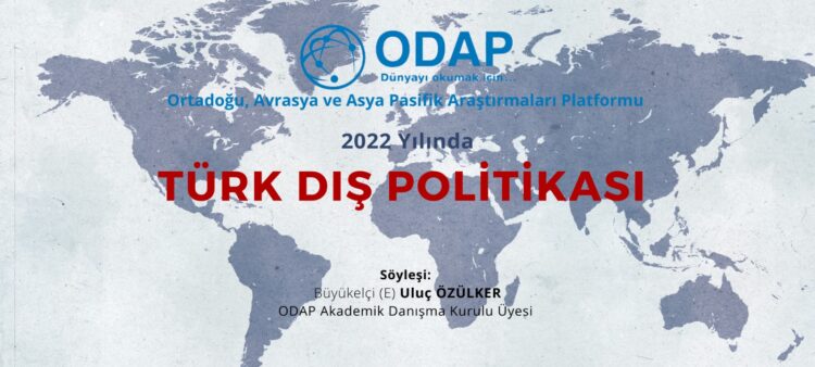 Söyleşi : 2022 Türk Dış Politikası değerlendirmesi