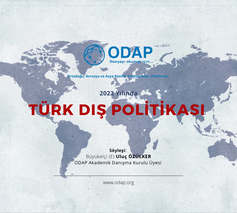 Söyleşi : 2022 Türk Dış Politikası değerlendirmesi