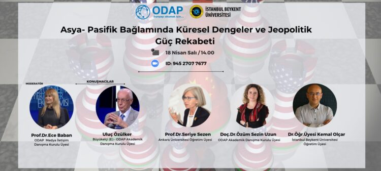 Asya-Pasifik Bağlamında Küresel Dengeler ve Jeopolitik Güç Rekabeti